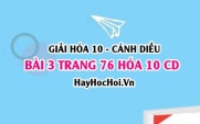 Giải bài 3 trang 76 Hóa 10 Cánh Diều SGK